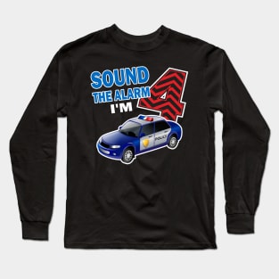 Sound the alarm I'm 4..4th birthday gift Long Sleeve T-Shirt